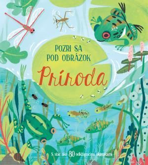 Pozri sa pod obrázok - Príroda