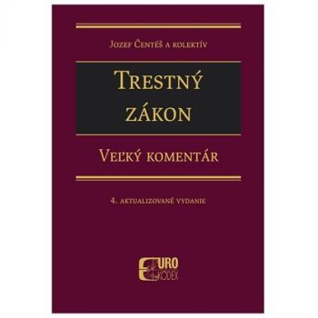 Trestný zákon. Veľký komentár. 4. aktualizované vydanie