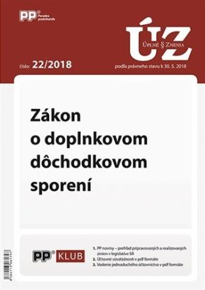 ÚZZ 22/2018 Zákon o doplnkovom dôchodkovom sporení