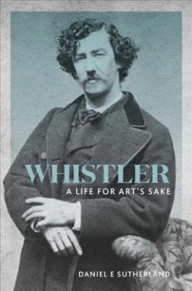 Whistler - A Life for Arts Sake