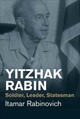 Yitzhak Rabin - Soldier, Leader, Statesman