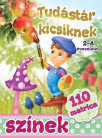 Színek - tudástár kicsiknek + 110 matrica
