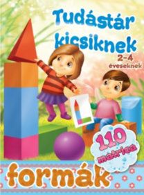 Formák - tudástár kicsiknek + 110 matrica