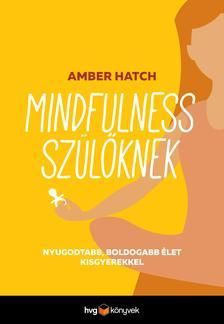 Mindfulness szülőknek - Nyugodtabb, boldogabb élet kisgyerekekkel