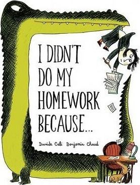 I Didn't Do My Homework Because...