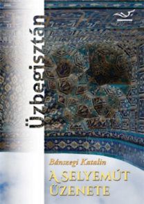 A Selyemút üzenete - Üzbegisztán