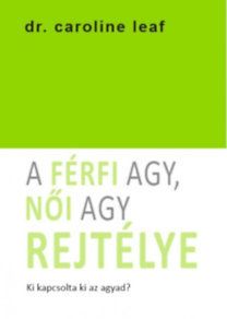 A férfi agy, női agy rejtélye - Ki kapcsolta ki az agyad?