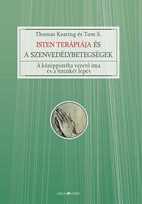 Isten terápiája és a szenvedélybetegségek