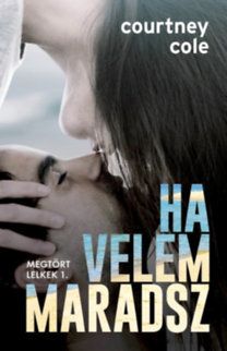 Ha velem maradsz - Megtört lelkek 1.