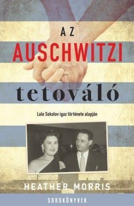Az auschwitzi tetováló - Lale Sokolov igaz törtétene alapján
