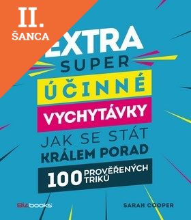 Lacná kniha Extra super účinné vychytávky, jak se stát králem porady