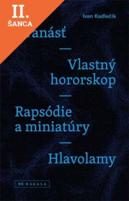 Lacná kniha Dvanásť / Vlastný hororskop / Rapsódie a miniatúry / Hlavolamy