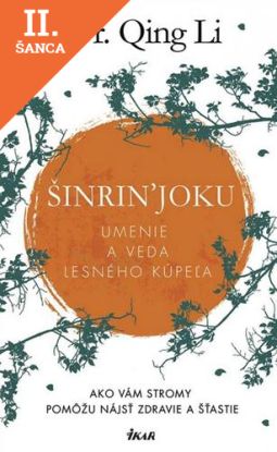 Lacná kniha Umenie a veda lesného kúpeľa - Šinrin'joku