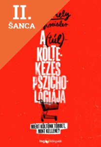 Lacná kniha A (túl)költekezés pszichológiája - Miért költünk többet, mint kellene?