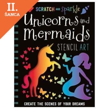 Lacná kniha Scratch and Sparkle Unicorns and Mermaids Stencil Art