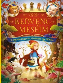 Kedvenc meséim - A legszebb klasszikus történetek egy kötetben