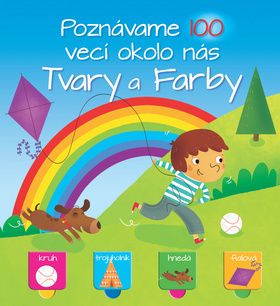 Poznávame 100 vecí okolo nás - Tvary a farby