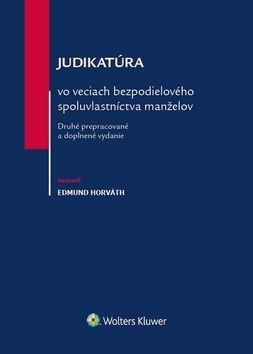 Judikatúra vo veciach bezpodielového spoluvlastníctva manželov 2. vydanie