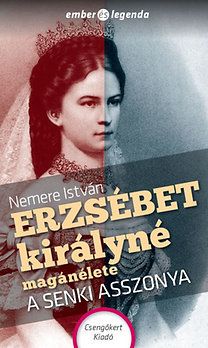 Erzsébet királyné magánélete - A senki asszonya