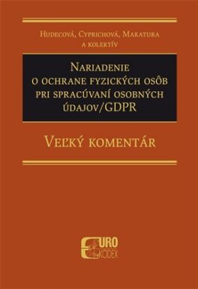 Nariadenie o ochrane fyzických osôb pri spracúvaní osobných údajov / GDPR