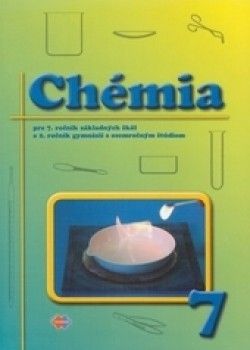 Chémia pre 7. ročník ZŠ a 2. ročník gymnázií s osemročným štúdiom