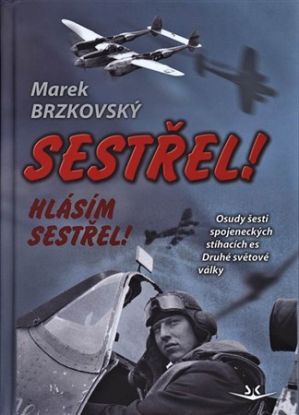 Sestřel! Hlásím sestřel!