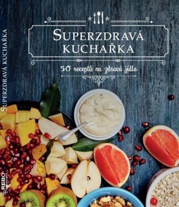 Superzdravá kuchařka