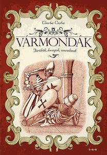 Vármondák - Törökök, lovagok, szerelmek