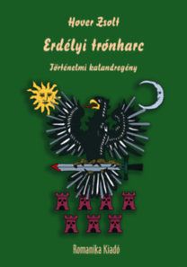 Erdélyi trónharc - Történelmi kalandregény