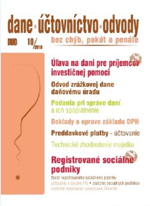 Dane Účtovníctvo Odvody 10 2018 - bez chýb, pokút a penále - Úľava na dani pre príjemcov investičnej pomoci, Sociálne podniky, Odpustenie daňového nedoplatku, Zdaňovanie podielov na zisku