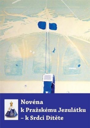 Novéna k Pražskému Jezulátku k Srdci Dítěte