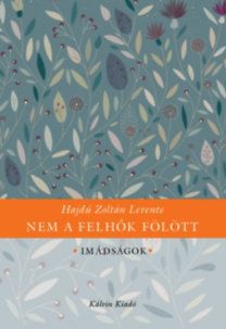 Nem a felhők fölött - Imádságok