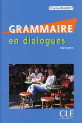 Grammaire en dialogues - Niveau débutant - Livre + corrigés + CD