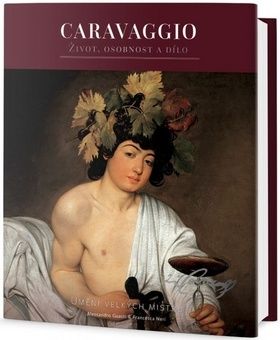 Caravaggio - Život, osobnost a dílo