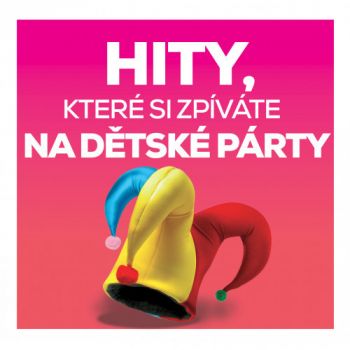 Various - Hity, které si zpívate na dětské párty  2CD