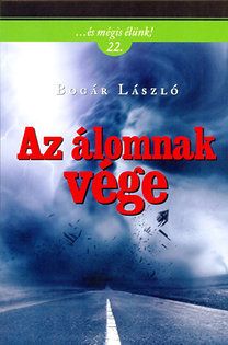 Az álomnak vége - ...és mégis élünk! 22.