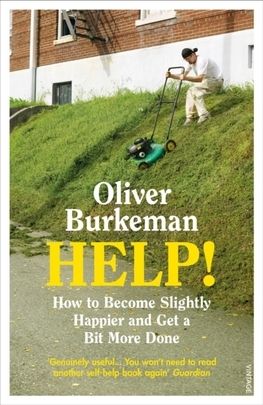 Help! - How to Become Slightly Happier and Get a Bit More Done