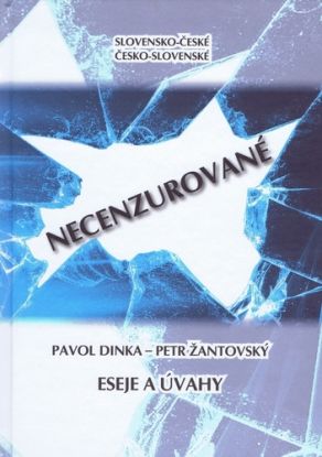 Slovensko-české, česko-slovenské necenzurované eseje a úvahy