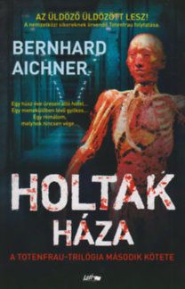 A Totenfrau-trilógia 2: Holtak háza