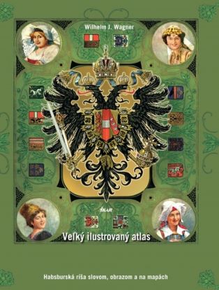Veľký ilustrovaný atlas Rakúsko-Uhorska 2. vydanie
