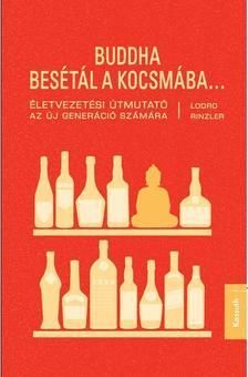 Buddha besétál a kocsmába... - Életvezetési útmutató az új ...