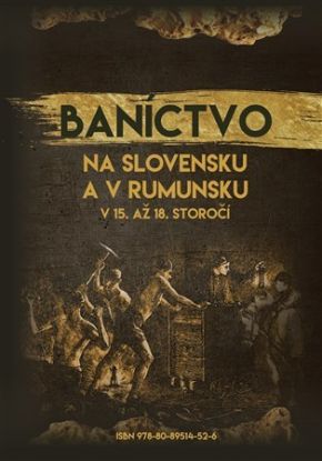 Baníctvo na Slovensku a v Rumunsku v 15. až 18. storočí