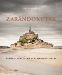 Zarándokutak - Európa legnagyobb zarándokútvonalai