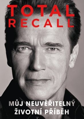 Total Recall - Můj neuvěřitelný životní příběh