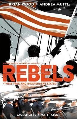 Rebels - These Free And Independent States