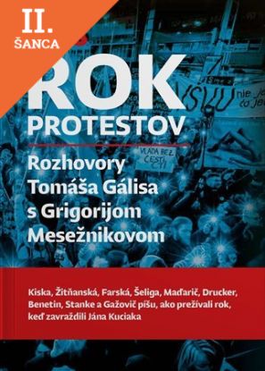 Lacná kniha Rok protestov. Rozhovory Tomáša Gálisa s Grigorijom Mesežnikovom