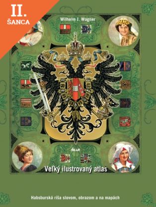 Lacná kniha Veľký ilustrovaný atlas Rakúsko-Uhorska 2. vydanie