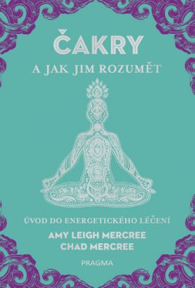 Čakry a jak jim rozumět