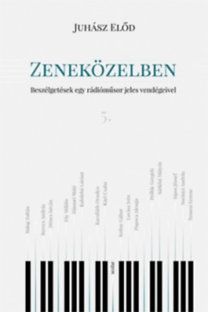 Zeneközelben 5. - Beszélgetések egy rádióműsor jeles vendégeivel
