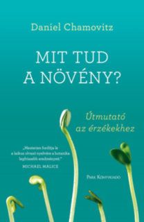 Mit tud a növény? - Útmutató az érzékekhez